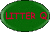 Litter Q